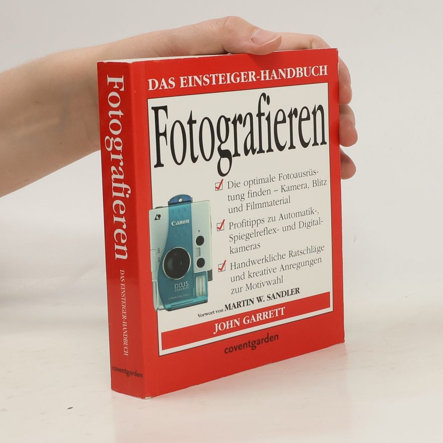 John Garrett Das Einsteiger-Handbuch Fotografieren