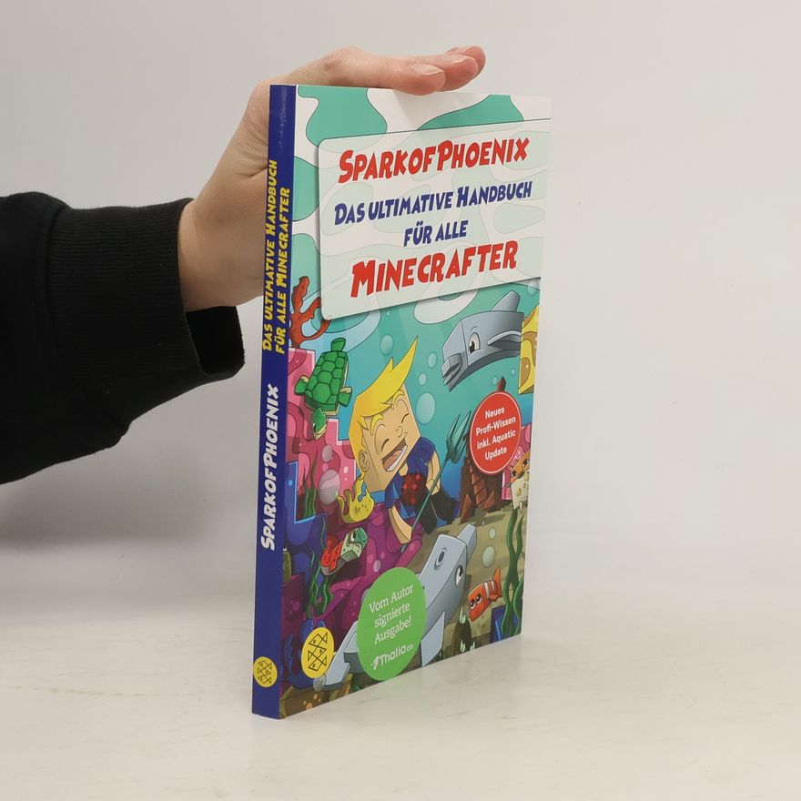 SparkofPhoenix SparkofPhoenix: Das ultimative Handbuch für alle Minecrafter. Neues Profi-Wissen