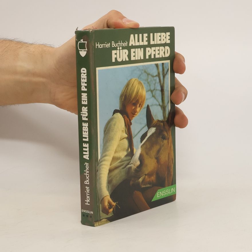 Harriet Buchheit Alle Liebe für ein Pferd