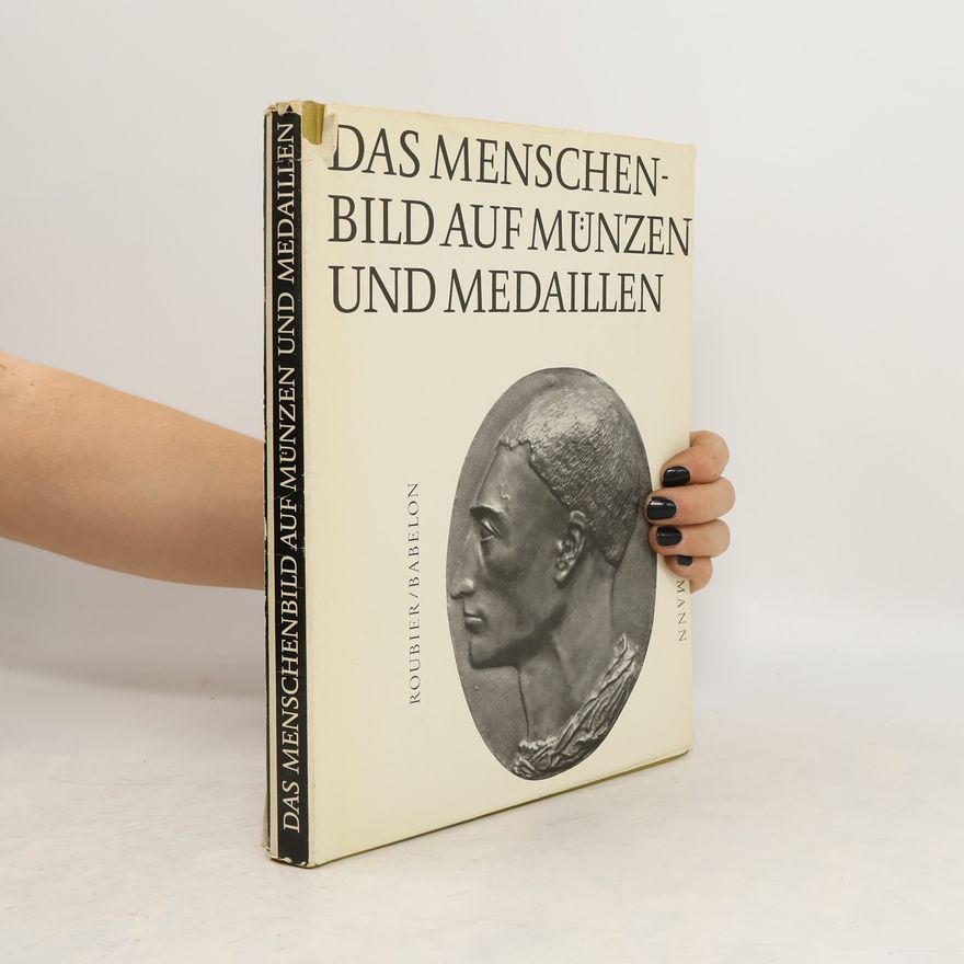 Jean Roubier Das Menschenbild auf Münzen und Medaillen