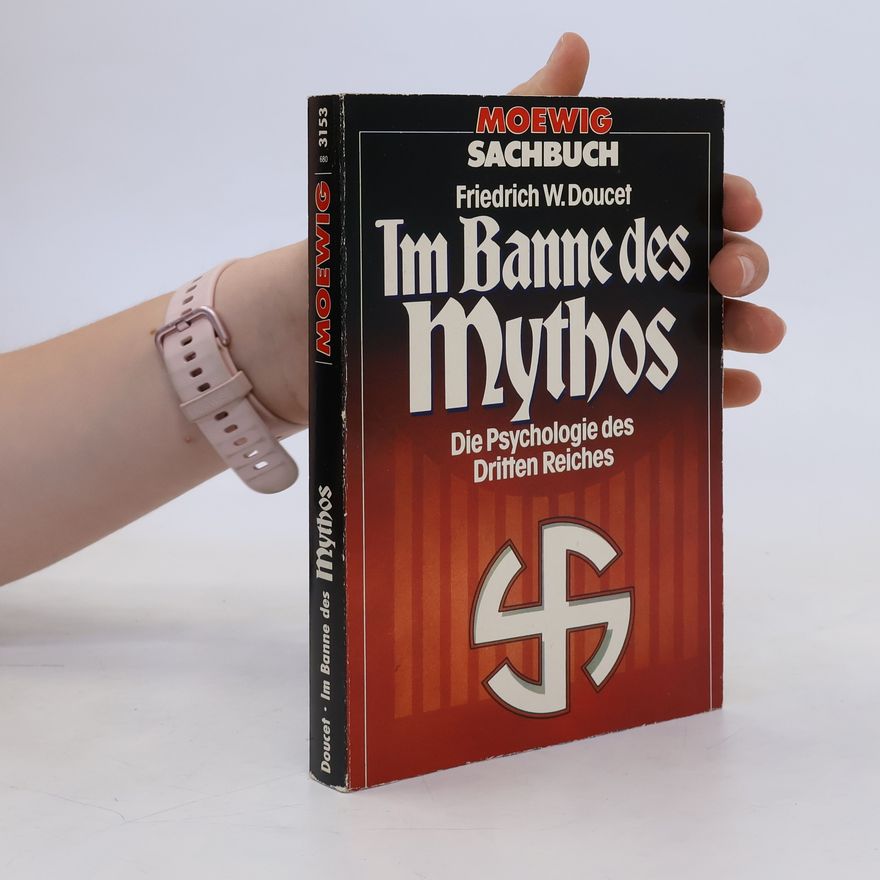 Friedrich W. Doucet Im Banne des Mythos