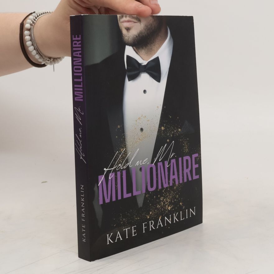 Kate Franklin Hold me, Mr. Millionaire