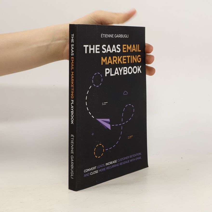 Étienne Garbugli The SaaS Email Marketing Playbook