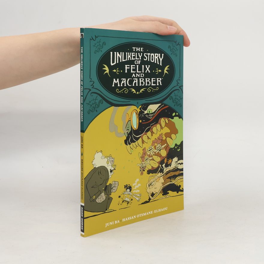 Juni Ba The Unlikely Story Of Felix And Macabber