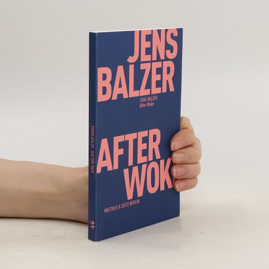 Jens Balzer After Woke