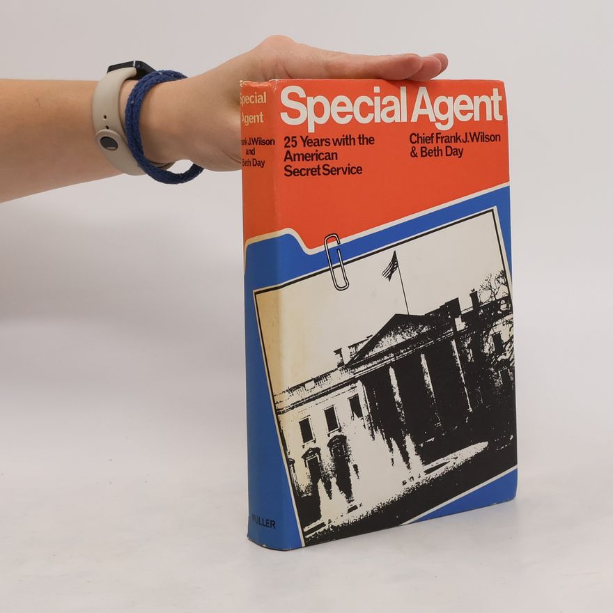 Noel Gerson Special Agent: 25 Years with the American Secret Service