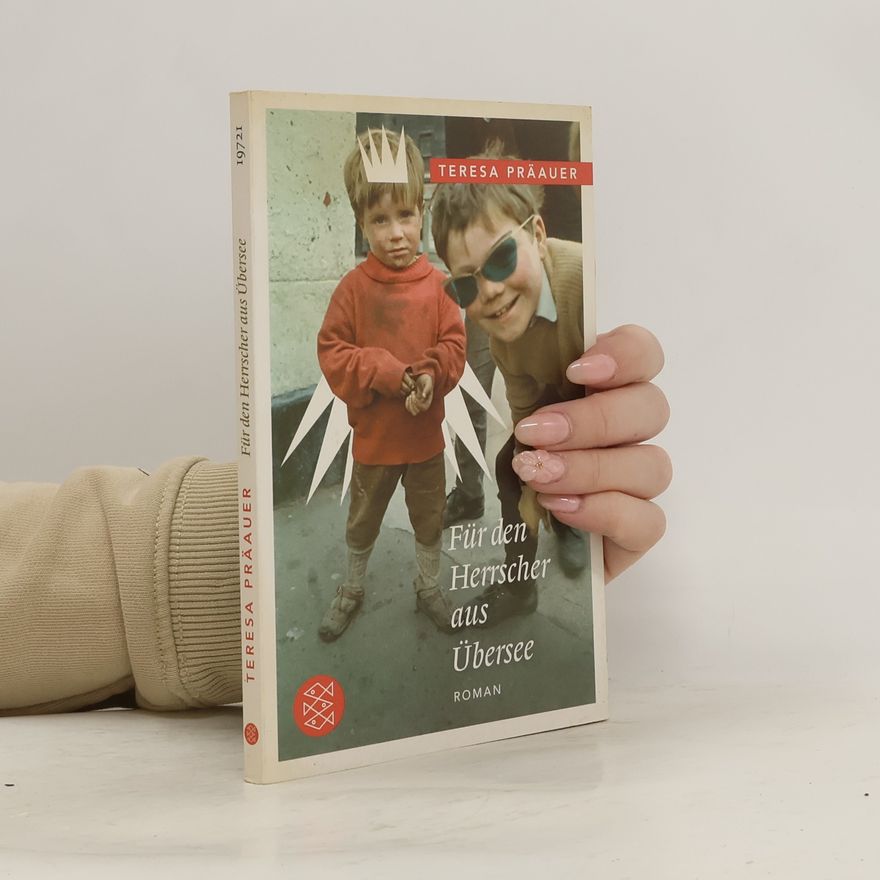 Teresa Präauer Für den Herrscher aus Übersee