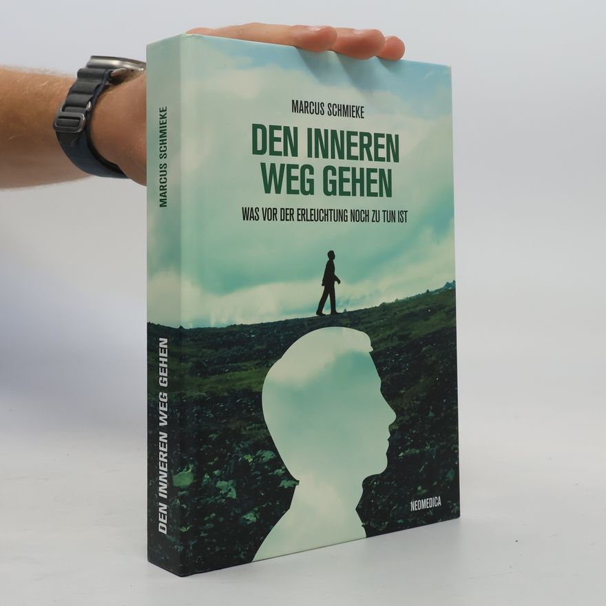 Marcus Schmieke Den inneren Weg gehen