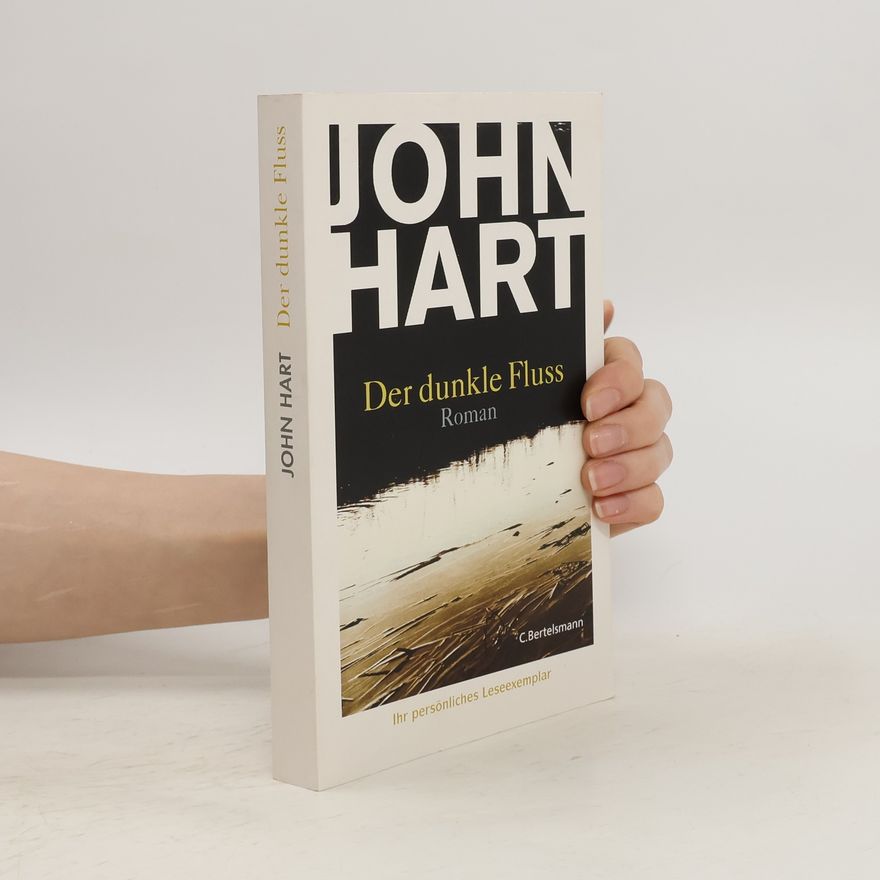 John Hart Der dunkle Fluss