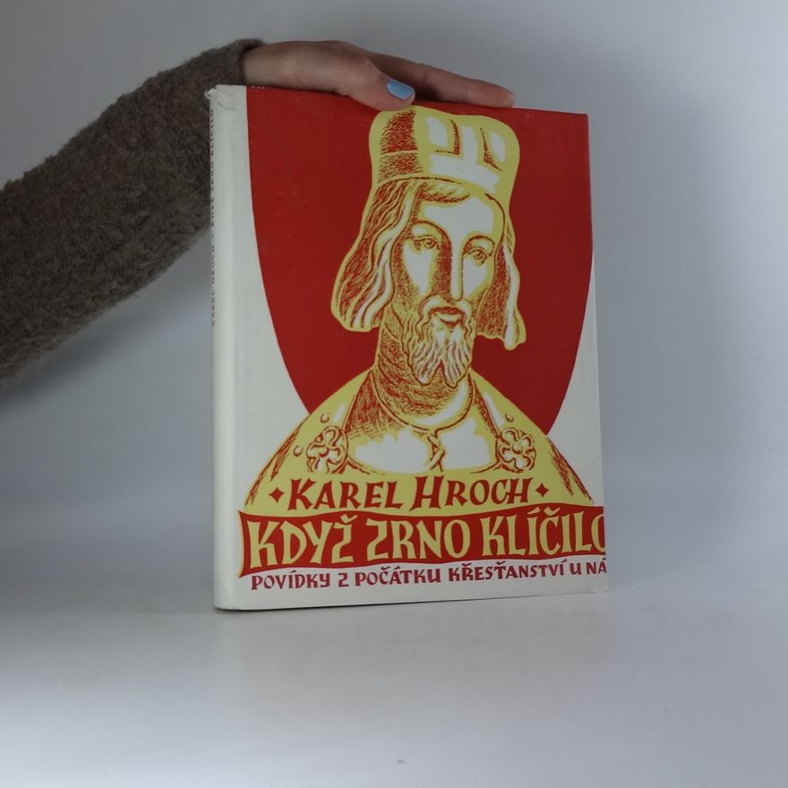Karel Hroch Když zrno klíčilo...