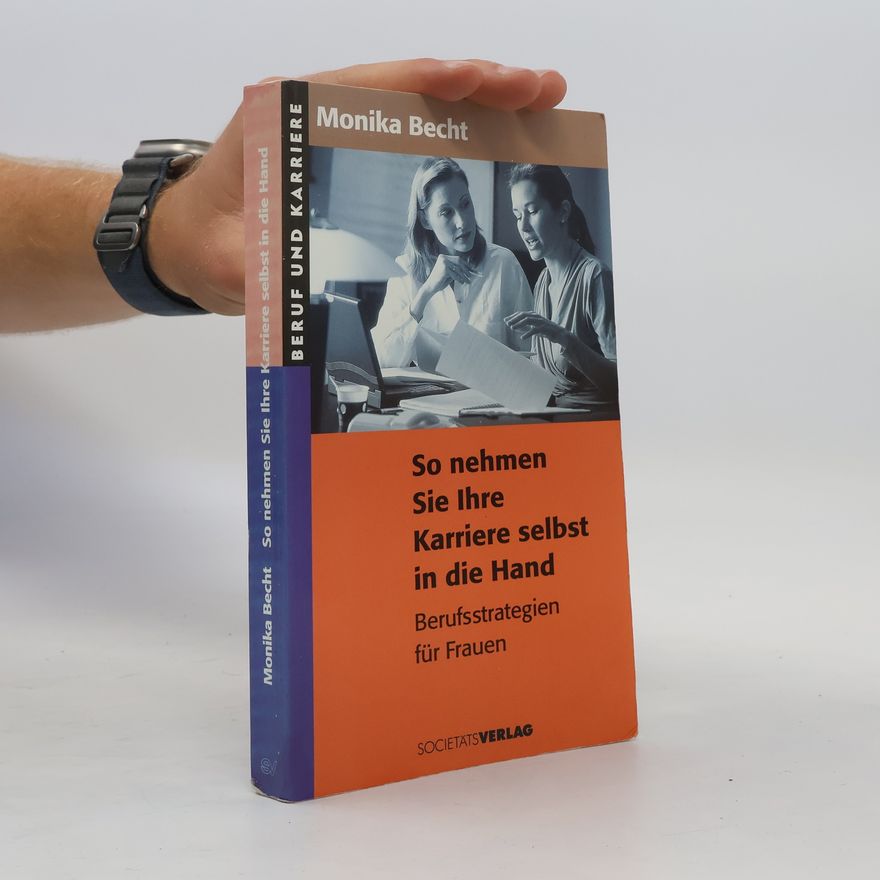 Monika Becht So nehmen Sie Ihre Karriere selbst in die Hand