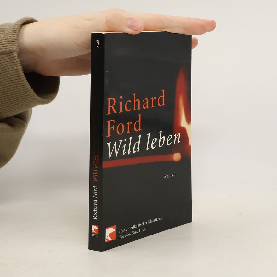 Richard Ford Wild leben