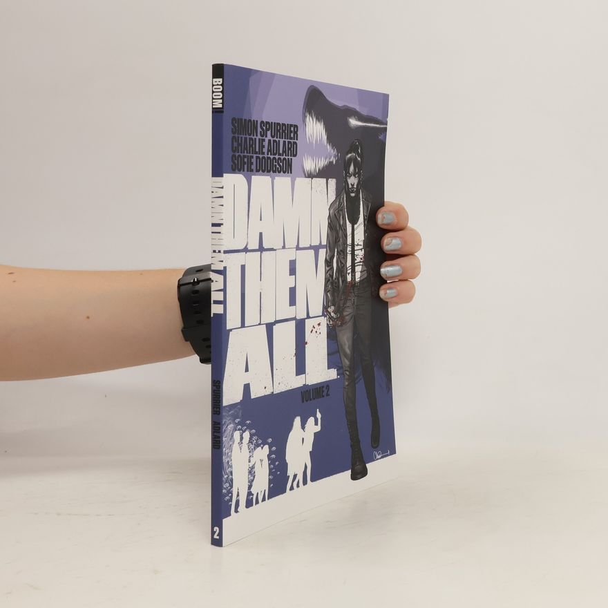 Simon Spurrier Damn Them All Vol 2