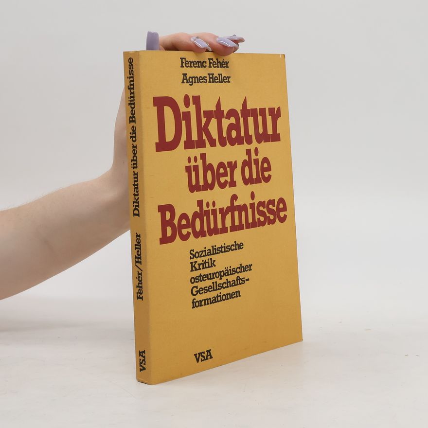Ferenc Fehe r. Diktatur über die Bedürfnisse