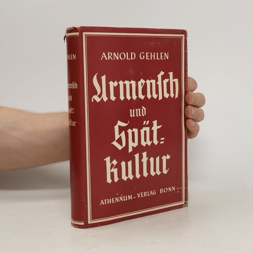 Arnold Gehlen Urmensch und Spätkultur