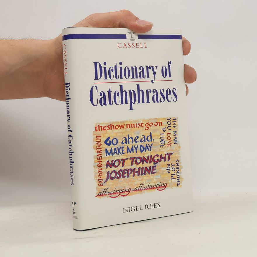 Nigel Rees Dictionary of Catchphrases