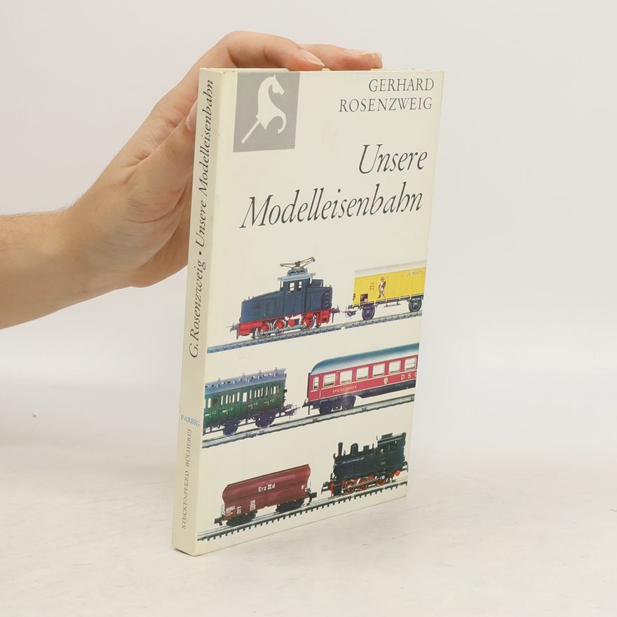 Gerhard Rosenzweig Unsere Modelleisenbahn