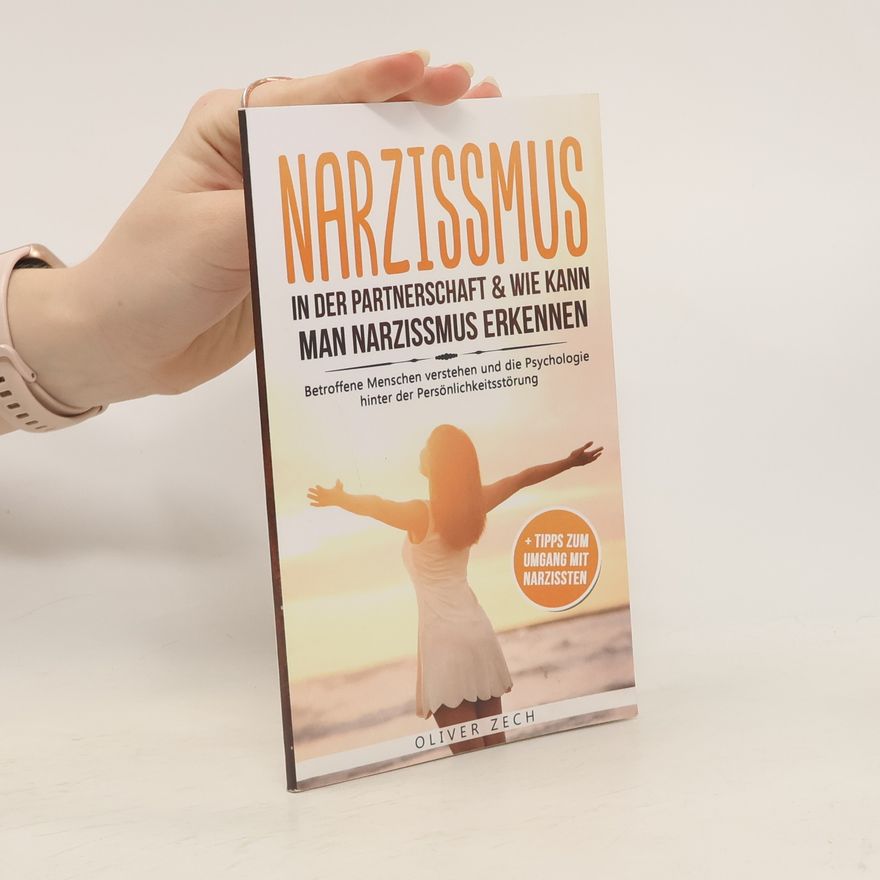 Oliver Zech Narzissmus. In der Partnerschaft and Wie Kann Man Narzissmus Erkennen