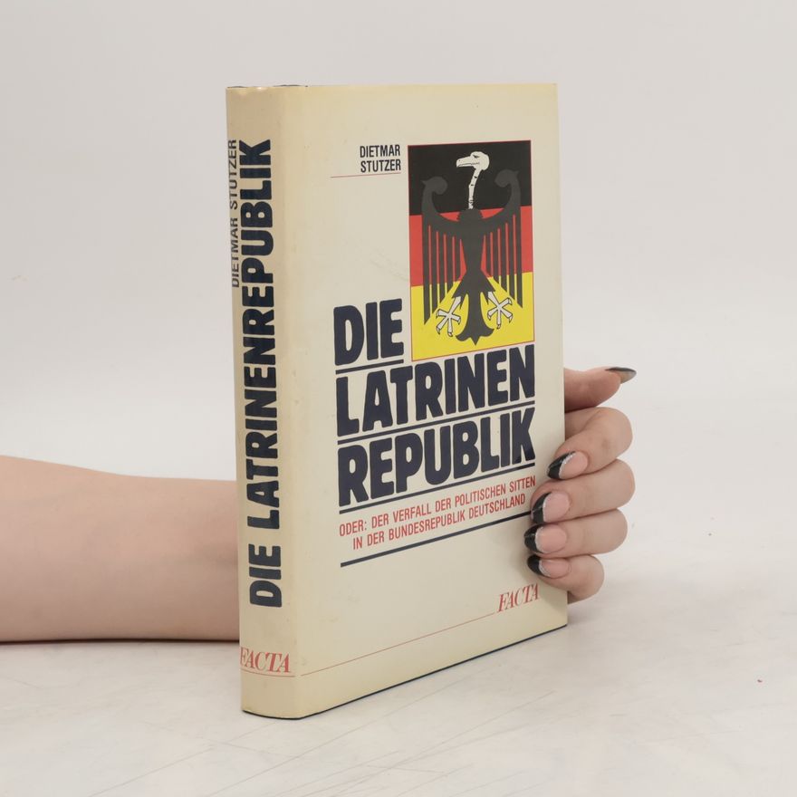 Dietmar Stutzer Die Latrinenrepublik
