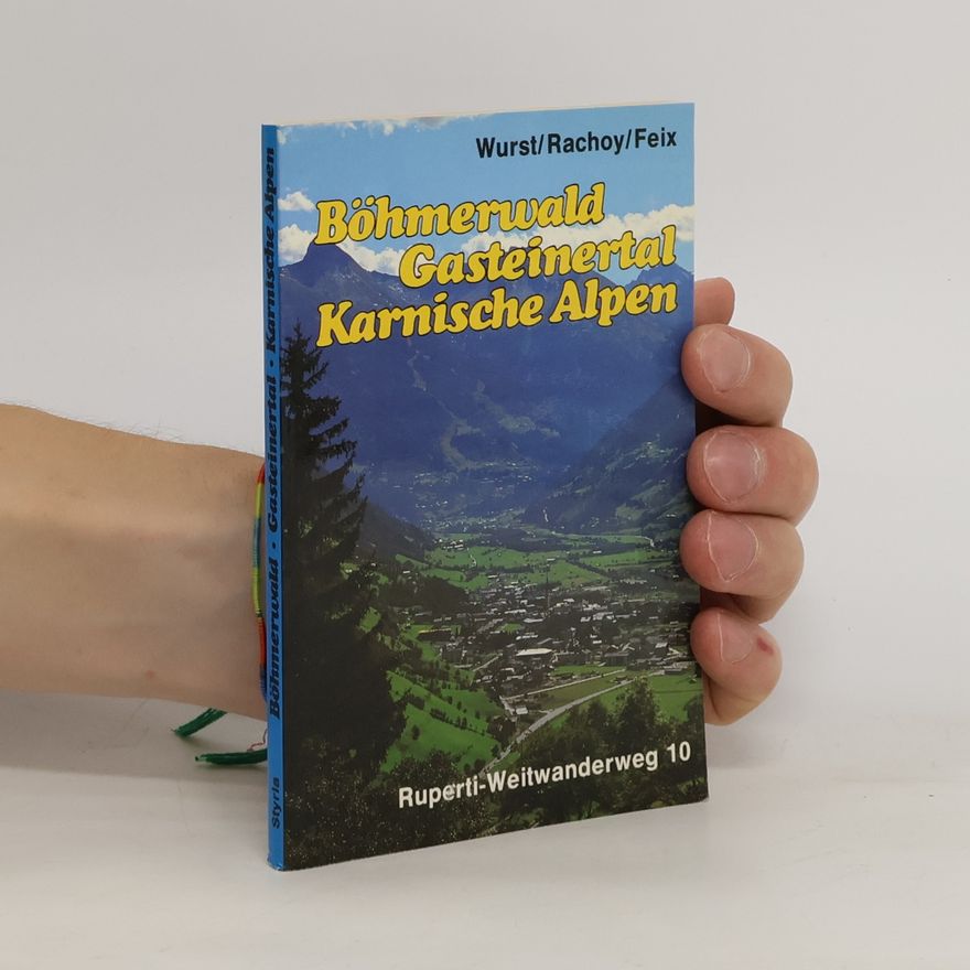 Robert Wurst Böhmerwald, Gasteinertal, Karnische Alpen