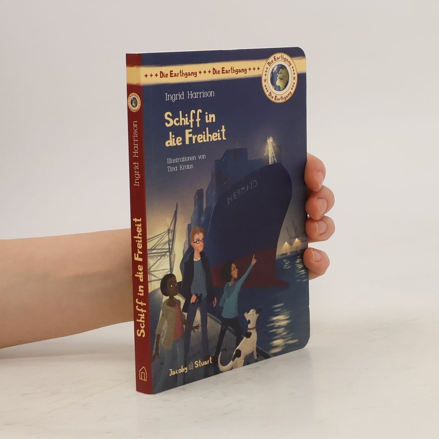 Ingrid Harrison Die Earthgang. Schiff in die Freiheit