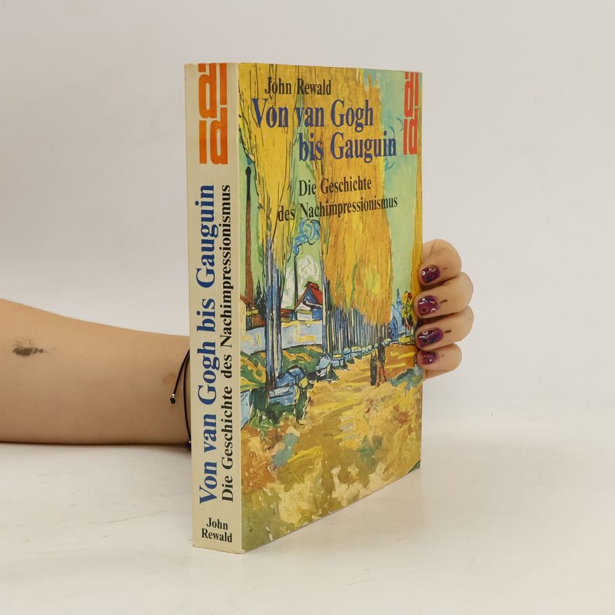 John Rewald Von van Gogh bis Gauguin