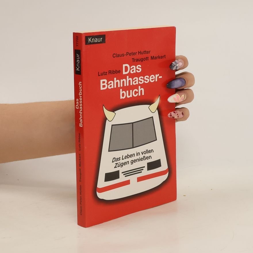 Claus-Peter Hutter Das Bahnhasser-Buch