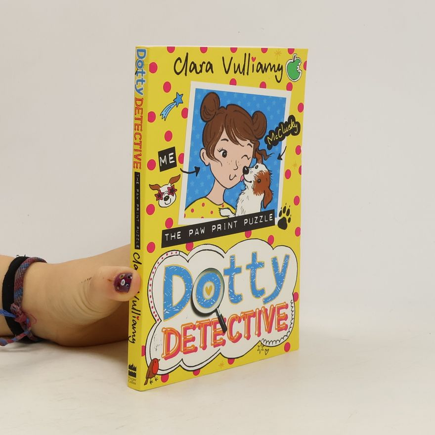 Clara Vulliamy The Paw Print Puzzle: Dotty Detective