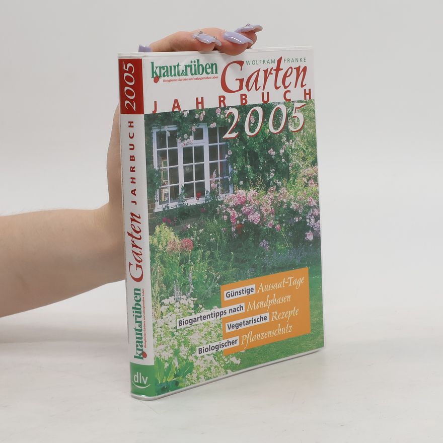 Wolfram Franke Gartenjahrbuch kraut & rüben 2005.