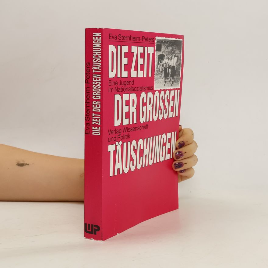 Eva Sternheim Peters Die Zeit der grossen Täuschungen