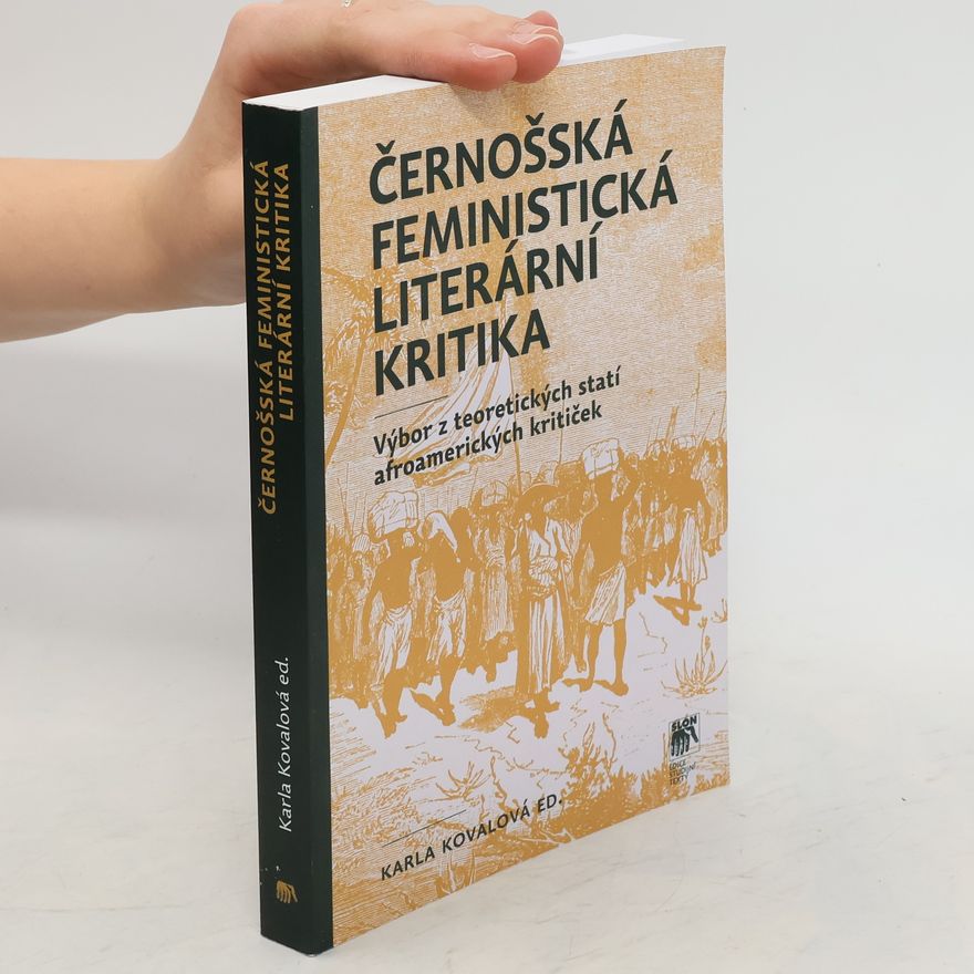 Karla Kovalova Černošská feministická literární kritika. Výbor z teoretických statí afroamerických kritiček
