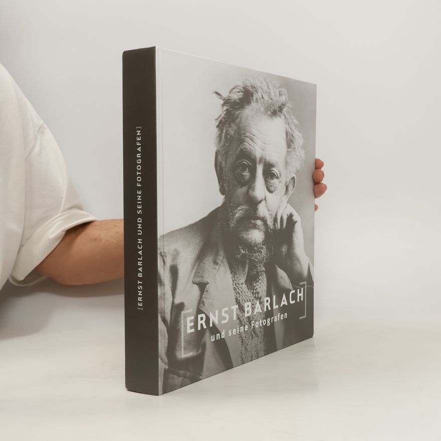 Franziska Hell Ernst Barlach und seine Fotografen