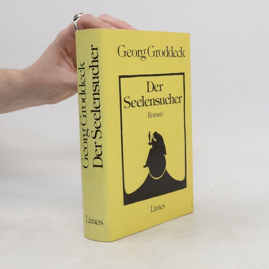 Georg Groddeck Der Seelensucher