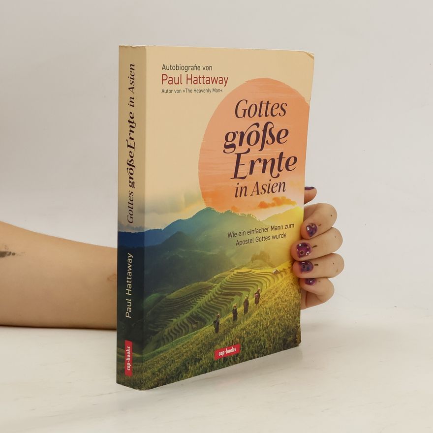 Paul Hattaway Gottes große Ernte in Asien