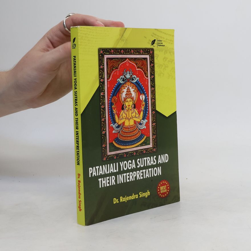 Rajendra Singh Patanjali Yoga Sutras and Their Interpretation