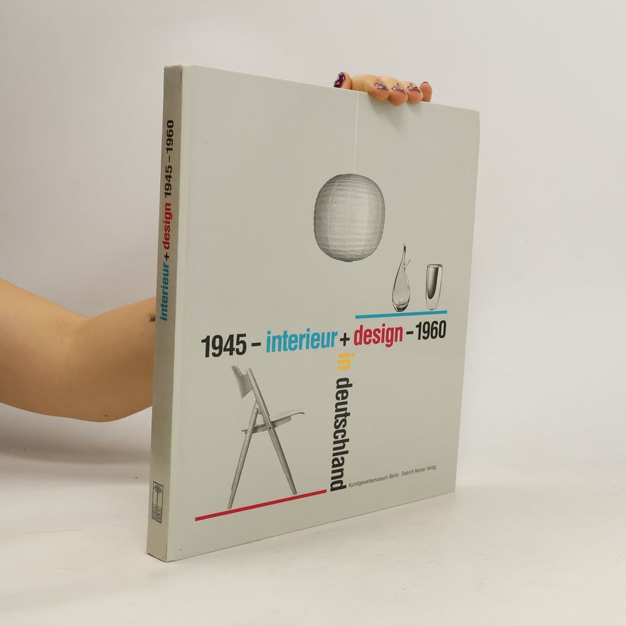 Kolektiv autorů Interieur + Design in Deutschland, 1945-1960