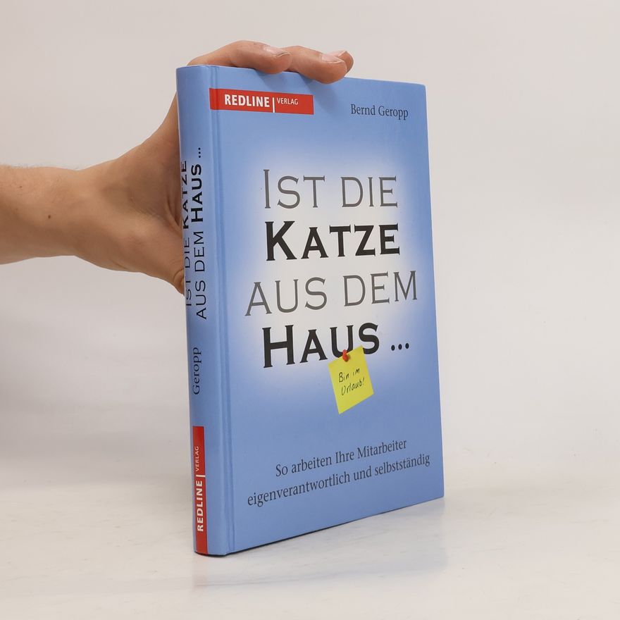 Bernd Geropp Ist die Katze aus dem Haus …