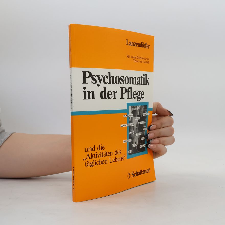 Christoph Lanzendörfer Psychosomatik in der Pflege und die "Aktivitäten des täglichen Lebens"