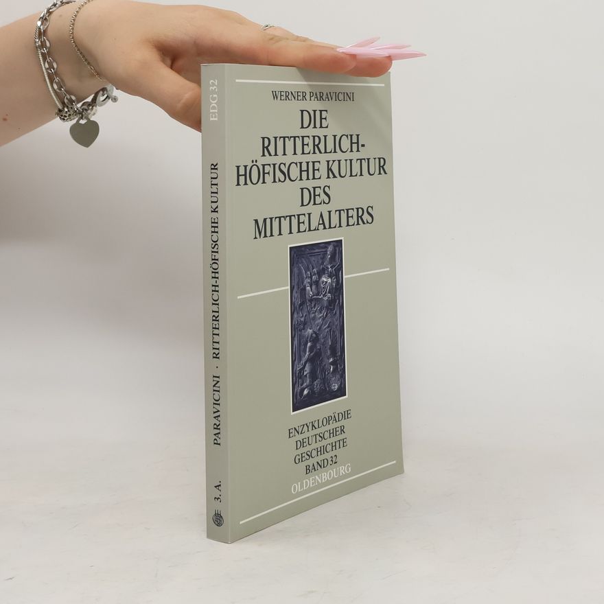 Werner Paravicini Die ritterlich-höfische Kultur des Mittelalters
