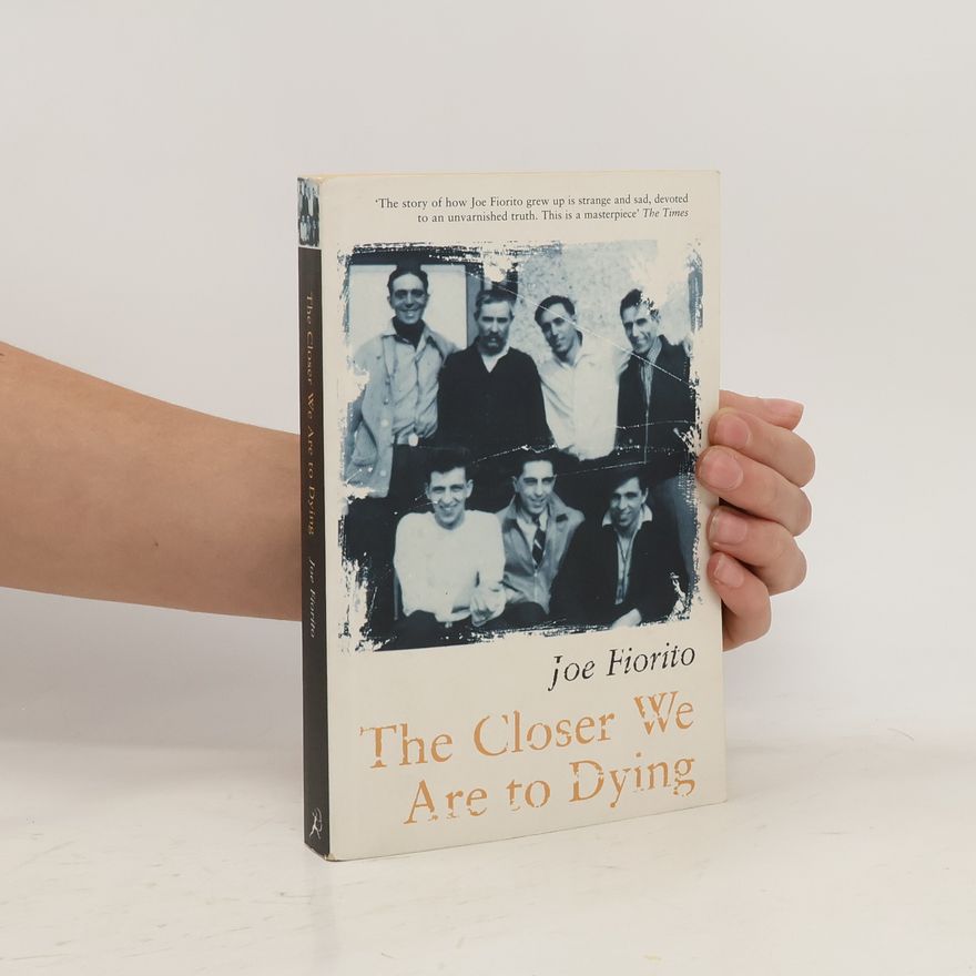 Joe Fiorito Closer We Are to Dying