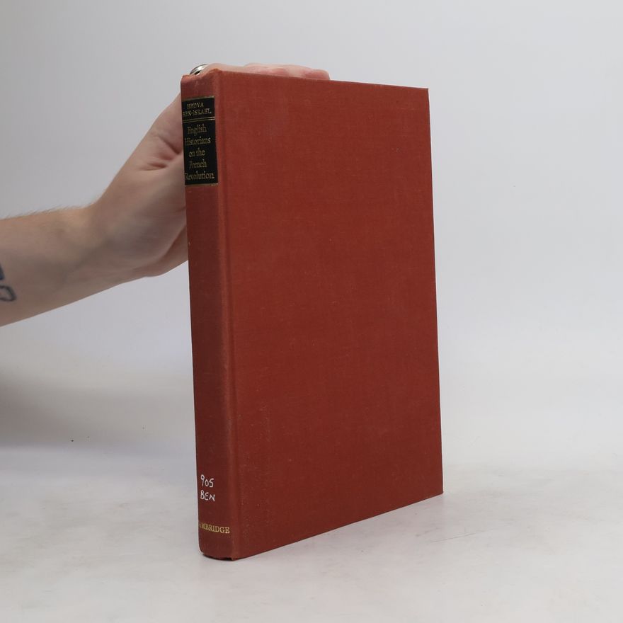 Hedva Ben Israel English Historians on the French Revolution
