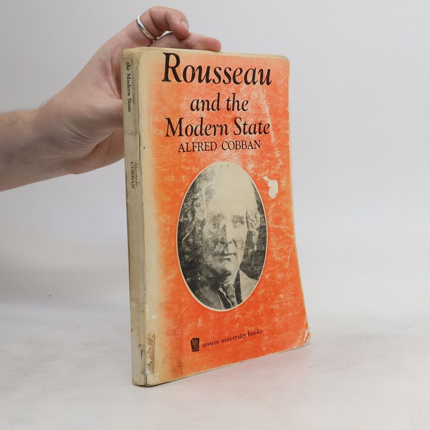 Alfred Cobban Rousseau and the Modern State