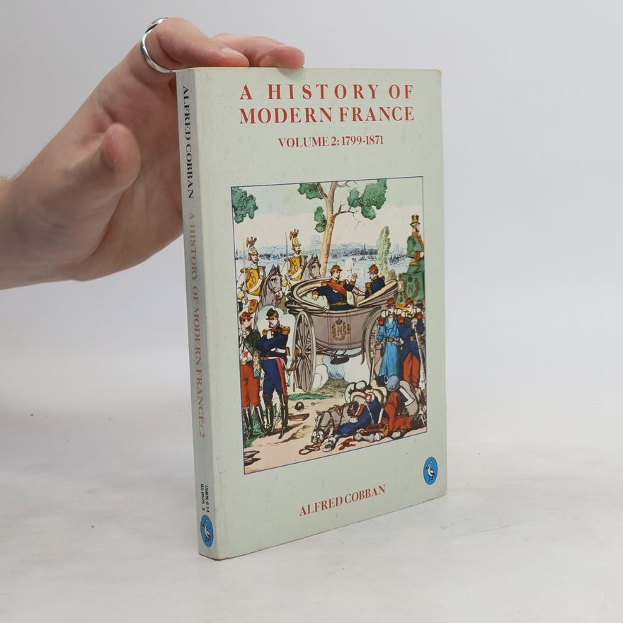 Alfred Cobban History of Modern France. Volume 2