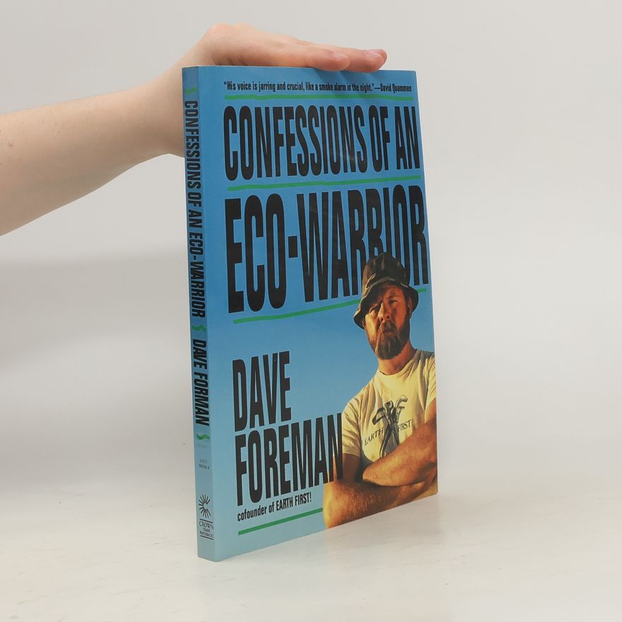 Dave Foreman Confessions of an Eco-Warrior