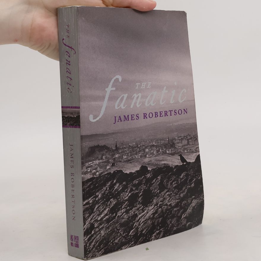 James Robertson The Fanatic