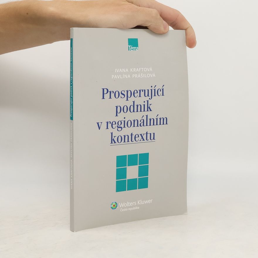 Pavlína Prášilová Prosperující podnik v regionálním kontextu