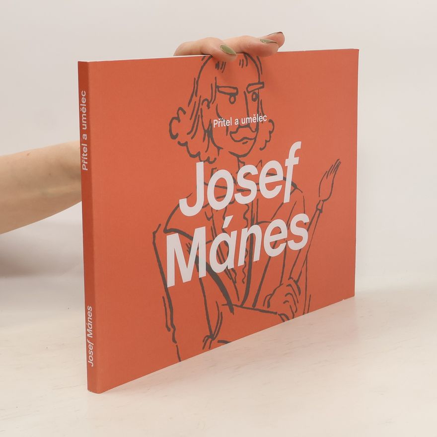 Martina Horak-Werz Josef Mánes. Přítel a umělec.