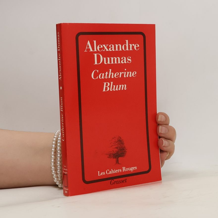 Alexandre Dumas Catherine Blum