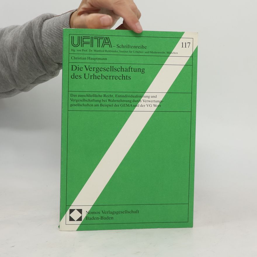 Christian Hauptmann Die Vergesellschaftung des Urheberrechts