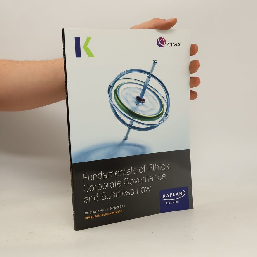 Kaplan BA4 FUNDAMENTALS OF ETHICS, CORPORATE GOVERNANCE AND BUSINESS LAW - EXAM PRACTICE KIT